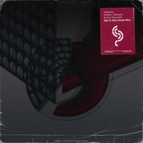 Get It Out (Club Edit) - Vessbroz, Dani Doucette & Modern Veterans