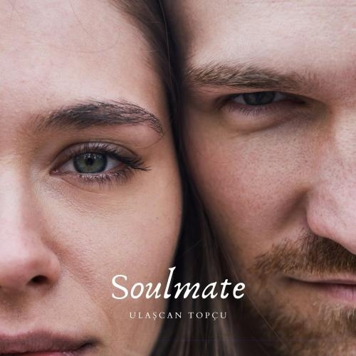 Soulmate - Ulaşcan Topçu