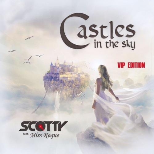 Castles In The Sky (Vip Edit) - Scotty feat. Miss Roque