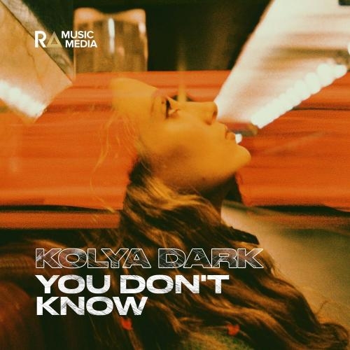 You Don't Know - Kolya Dark