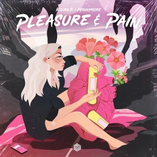 Pleasure and Pain - Kilian K & Mannymore