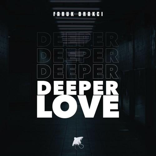 Deeper Love - Faruk Orakci
