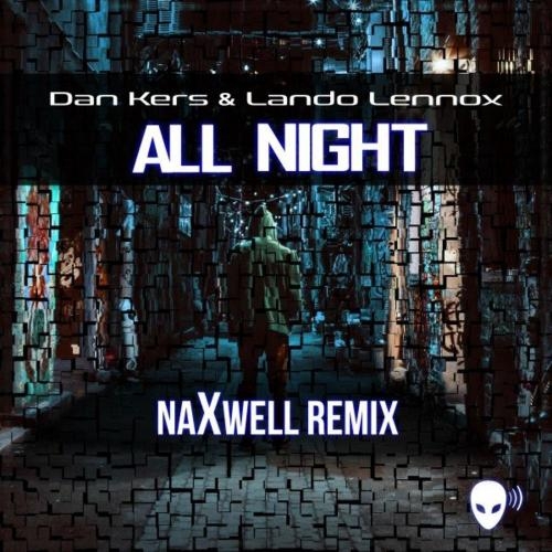 All Night (Naxwell Remix) - Dan Kers, Lando Lennox & Naxwell