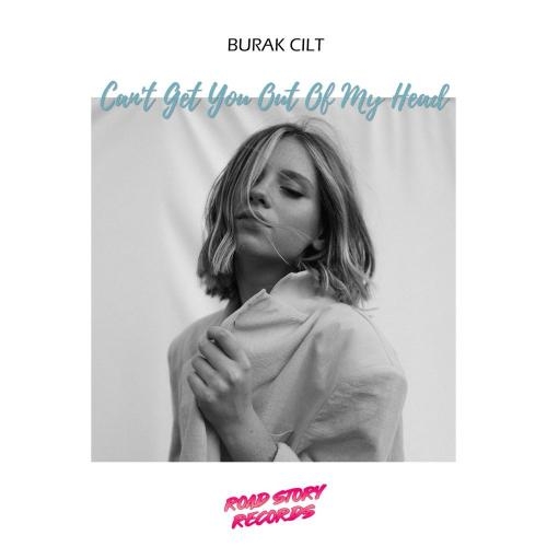 Can't Get You Out of My Head - Burak Cilt