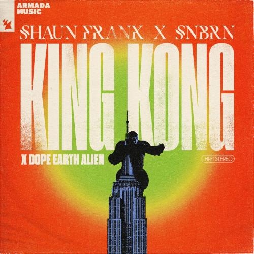 King Kong - Shaun Frank & SNBRN feat. Dope Earth Alien