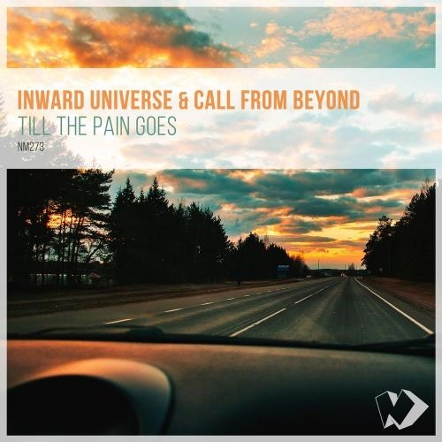 Till the Pain Goes (Original Mix) - Inward Universe & Call From Beyond