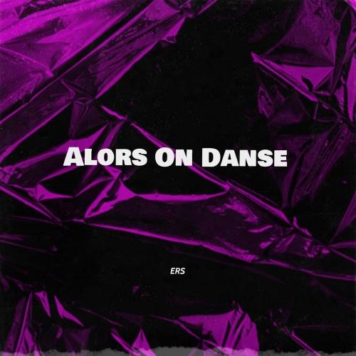 Alors On Danse - Ers