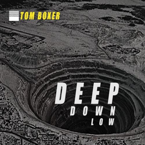 Deep Down Low - Tom Boxer