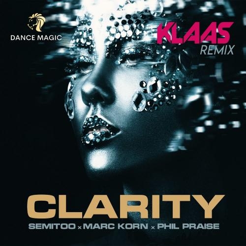 Clarity (Klaas Radio Edit) - Semitoo & Marc Korn feat. Phil Praise