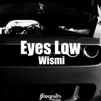 Eyes Low - Wismi