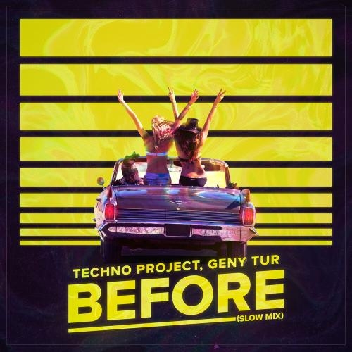 Before (Slow Mix) - Techno Project & Geny Tur