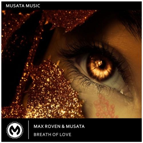 Breath Of Love (Radio Edit) - Max Roven feat. Musata