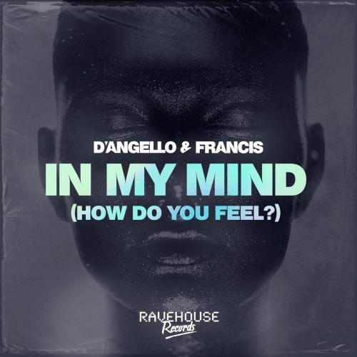 In My Mind (How Do You Feel) - DAngello x Francis