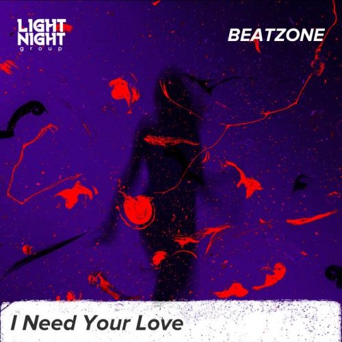 I Need Your Love - BEATZONE