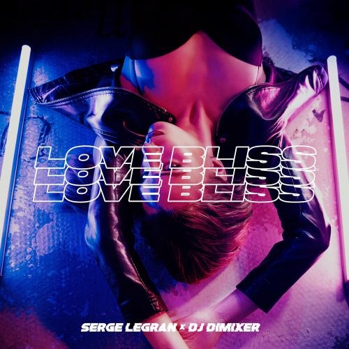 Love Bliss - Serge Legran feat. DJ DimixeR