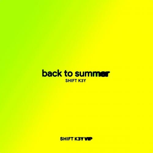 Back To Summer (Shift K3Y VIP) - Shift K3y