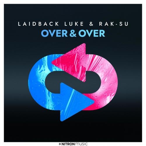 Over & Over - Laidback Luke feat. Rak-Su