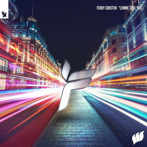 Lemme Take You - Ferry Corsten