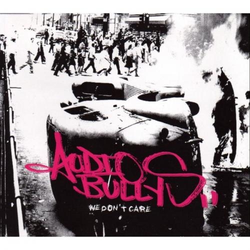 We Don't Care - Audio Bullys