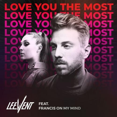 Love You The Most - Lee Vent feat. Francis On My Mind