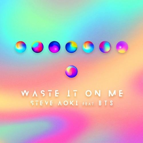 Waste It On Me ( Cheat Codes Remix) - Steve Aoki feat. BTS