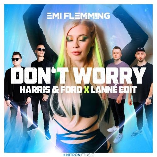 Dont Worry ... (Get Yourself A Hobby) (Harris x Ford x Lanne Edit) - Emi Flemming