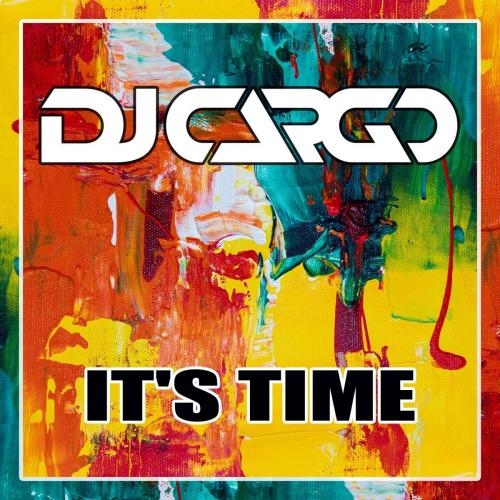 It Is Time - DJ Cargo