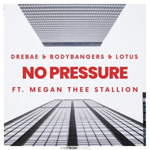 No Pressure - Drebae & Bodybangers & Lotus feat. Megan Thee Stallion