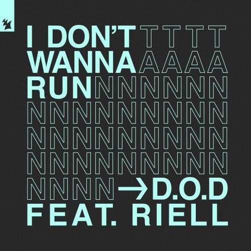 I Dont Wanna Run - D.O.D feat. RIELL