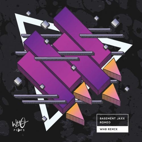 Romeo (Wh0 Festival Remix) - Basement Jaxx & Wh0