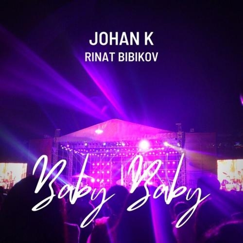 Baby Baby - Johan K feat. Rinat Bibikov