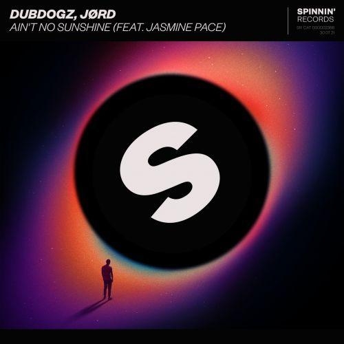 Ain't No Sunshine - Dubdogz, JØRD
