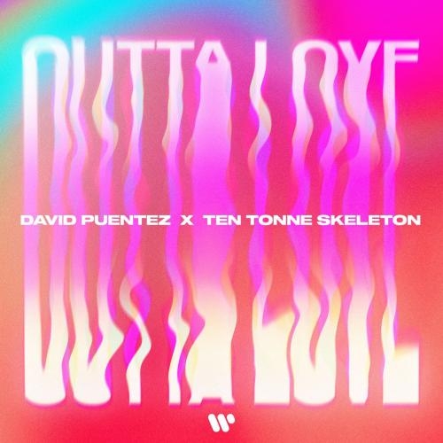 Outta Love - David Puentez feat. Ten Tonne Skeleton