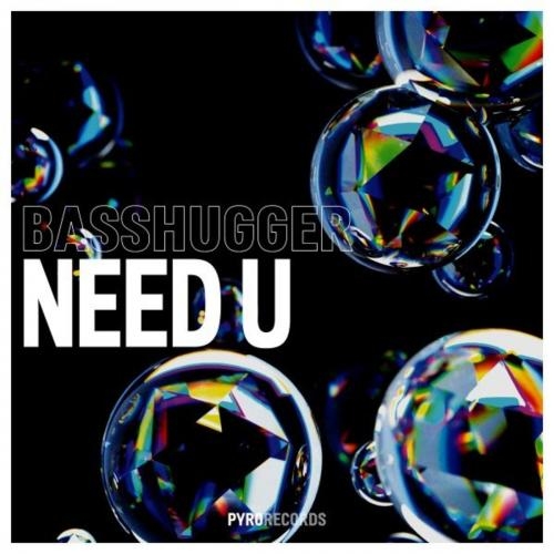 Need U - BASSHUGGER