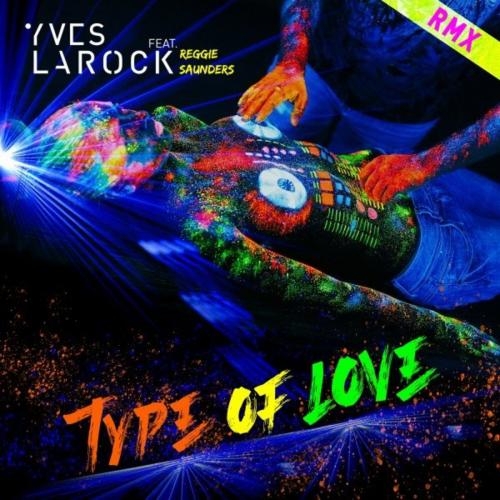 Type of Love (WhyLark Remix) - Yves Larock feat. Reggie Saunders