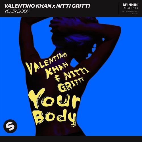Your Body - Valentino Khan, Nitti Gritti