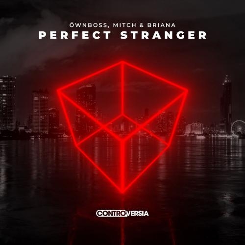 Perfect Stranger - Öwnboss & Mitch & Briana