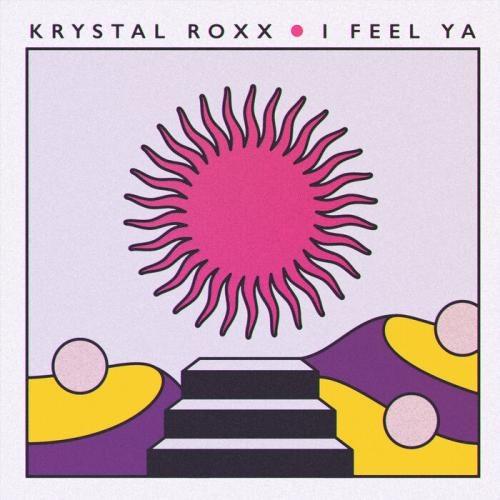 I Feel Ya - Krystal Roxx