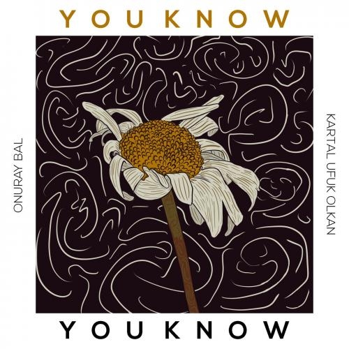 You Know - Onuray Bal & Kartal Ufuk Olkan