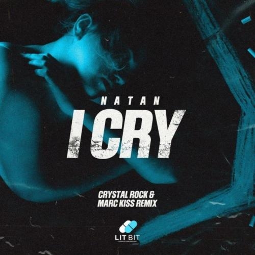 I Cry (Crystal Rock & Marc Kiss Remix) - Natan