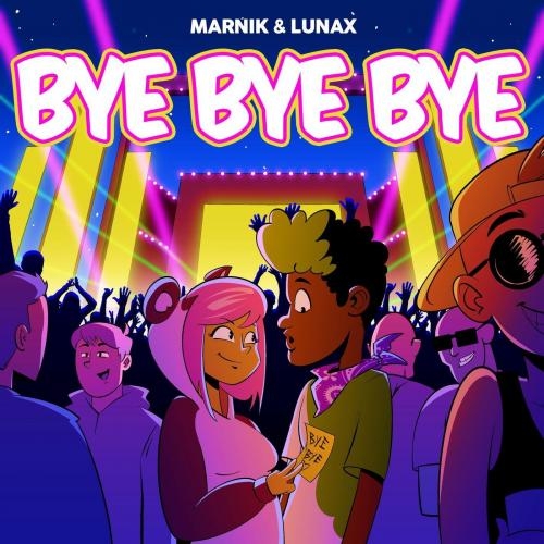 Bye Bye Bye - Marnik & Lunax
