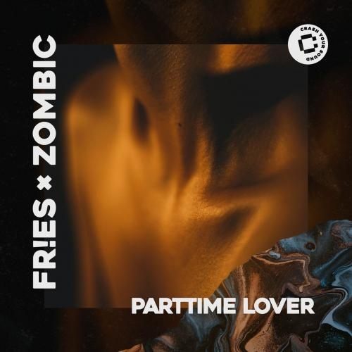 Parttime Lover - FR!ES & Zombic