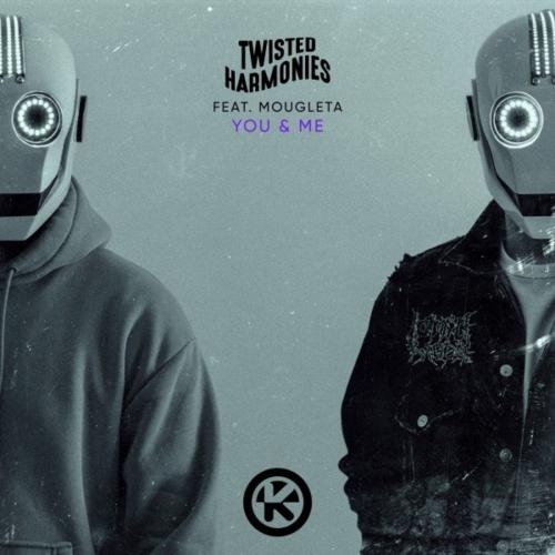 You & Me - Twisted Harmonies feat. Mougleta