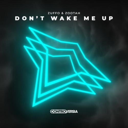 Don't Wake Me Up - Zuffo, ZOOTAH