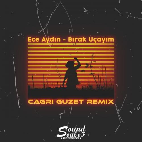 Bırak Uçayım (Cagri Guzet Remix) - Ece Aydın