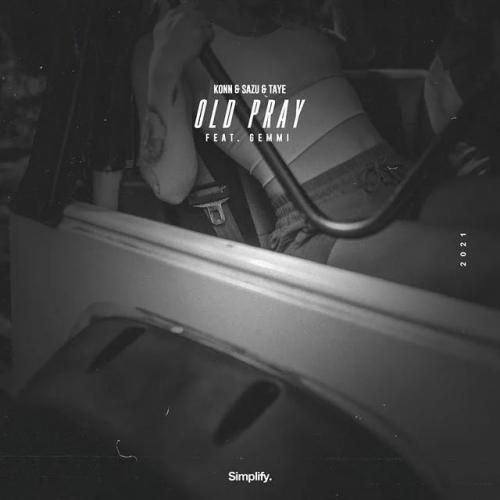 Old Pray (feat. Gemmi) - Konn, Sazu, Taye feat. Gemmi