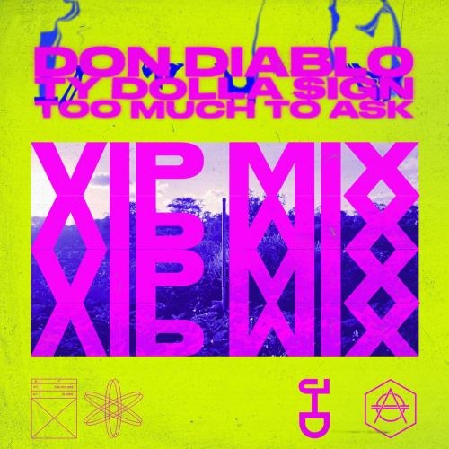 Too Much To Ask (VIP Mix) - Don Diablo feat. Ty Dolla Sign
