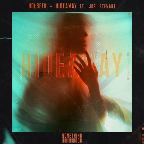 Hideaway - Holseek feat. Joel Stewart