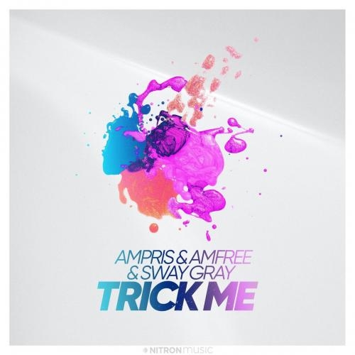 Trick Me - Ampris & Amfree & Sway Gray