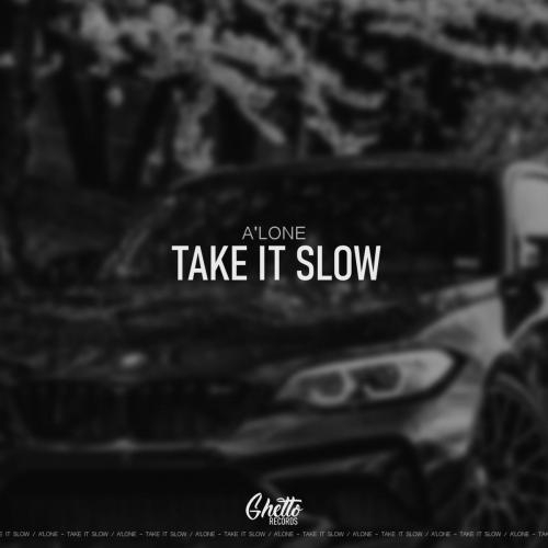 Take It Slow - A'LONE